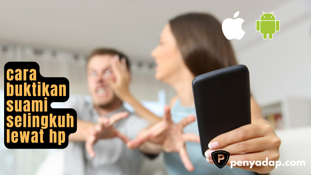 Buktikan Suami Selingkuh